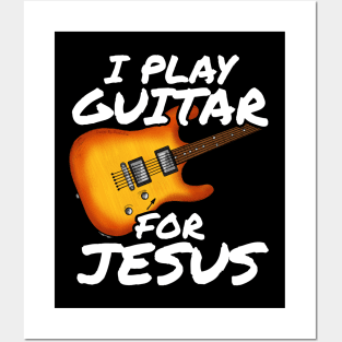 I Play Guitar For Jesus Church Electric Guitarist Posters and Art